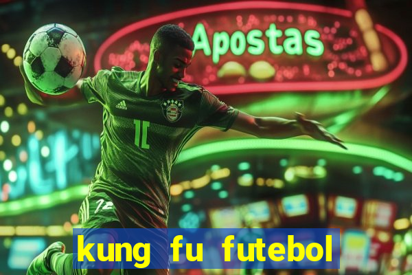 kung fu futebol clube filme completo dublado download via mega